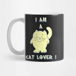 I AM A CAT LOVER Mug